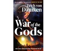War of the Gods: Alien Skulls, Underground Cities, and Fire from the Sky (Erich Von Daniken Library)