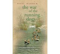 War of the Running Dogs: Malaya, 1948-1960 by Noel Barber (2007) Paperback
