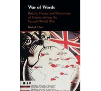 War of Words: Britain, France and Discourses of Empire during the Second World War