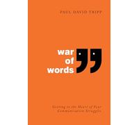 War of Words: Getting to the Heart of Your Communication Struggles