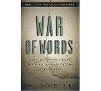 War of Words: Getting to the Heart of Your Communication Struggles (Resources for changing lives)