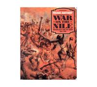 War on the Nile: Britain, Egypt and the Sudan, 1882-98