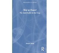 War or Peace?: The Indo-Pacific on the Cusp (Indo-Pacific in Context)