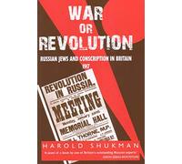 War or Revolution: Russian Jews and Conscription in Britain, 1917