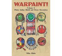 WAR PAINT!: 1) PLAINS INDIAN SHIELD & HORSE DECORATION