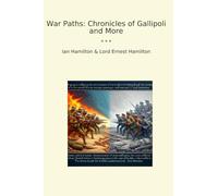War Paths: Chronicles of Gallipoli and More (Classic Bundles)