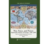 War, Peace, and Power: Diplomatic History of Europ