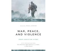 War, Peace, and Violence: Four Christian Views (Spectrum Multiview Book)