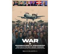 War & Peacebuilding in Afghanistan: Analytical Reporting from Kabul on US-Afghanistan Struggle for Peace