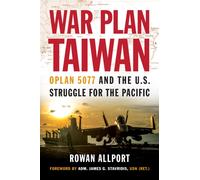 War Plan Taiwan : OPLAN 5077 and the U.S. Struggle for the Pacific