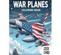 War Planes Coloring Book Army Aircraft Coloring Book: Awesome War Planes Coloring Book for Kids Age 8-12 Military Plane Coloring Book (Amazing Military Coloring Books)