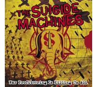 War Profiteering Is Killing Us All by Suicide Machines (2005) Audio CD
