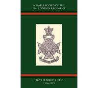 War Record of the 21st London Regiment