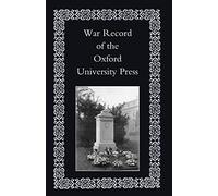 War Record of the University Press, Oxford by Naval & Military Press ...