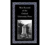 War Record of the University Press Oxford Naval Military Press Pa