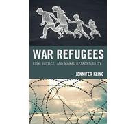 War Refugees: Risk, Justice, and Moral Responsibility