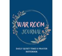 War Room Journal - Daily Quiet Time & Prayer Notebook : For taking Notes, Journaling, Diary... - (8.5" x 11" 120 Lined Pages)