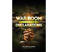 War Room Prayers and Declarations: Volume 2 (Empower Your Prayer Life Prayer Book Series)