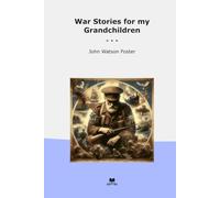 War Stories for my Grandchildren (Classic Books)