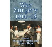 War Surgery 1914-18 (Helion Studies in Military History)