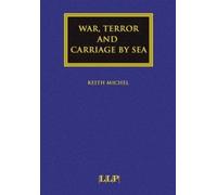 War, Terror and Carriage by Sea (Maritime and Transport Law Library)