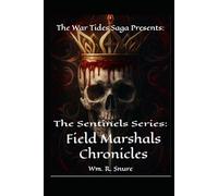 War Tides Saga: Field Marshal Chronicles: Sentinels Series