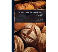War-time Breads and Cakes