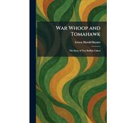 War Whoop and Tomahawk: The Story of Two Buffalo Calves