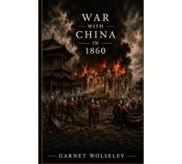 War with China in 1860: The Anglo-French Expedition and the Taiping Rebellion