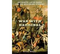 War with Hannibal: Authentic Latin Prose for the Beginning Student