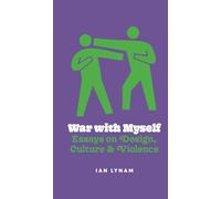 War with Myself Essays on Design, Culture & Violence