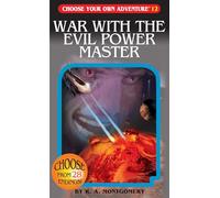 War with the Evil Power Master: 012 (Choose Your Own Adventure)
