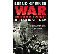 War Without Fronts: The USA in Vietnam