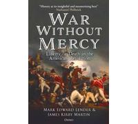 War Without Mercy : Liberty or Death in the American Revolution