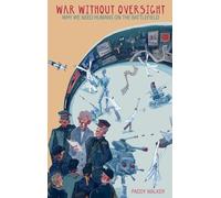 War Without Oversight: Why We Need Humans on the Battlefield