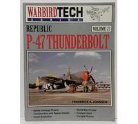 WarbirdTech 23: Republic P-47 Thunderbolt: v.23 (Warbird Tech S.)