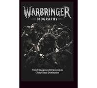 WARBRINGER BIOGRAPHY: From Underground Beginnings to Global Metal Domination