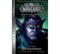 WarCraft: War of The Ancients # 3: The Sundering (Warcraft: Blizzard Legends)