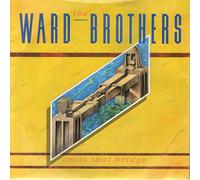 Ward Brothers - Cross That Bridge - Ward Brothers, The 7" 45