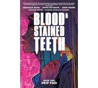 Blood Stained Teeth, Volume 2: Drip Feed