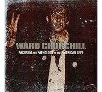 Ward Churchill - Pacifism As Pathology