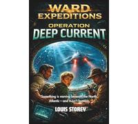 Ward Expeditions: Operation Deep Current Middle Grade Kids Adventure Series: Young Readers Science Fiction Adventure Book Ages 9-13 (The Ward Expeditions Adventure Series)