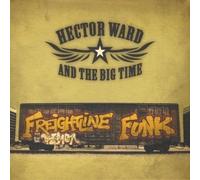 Ward Hector & the Big Time - Freightline Funk