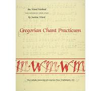 Ward Method Publications and Teaching Aids Bk. 4; Gregorian Chant Practicum Music 4th Year