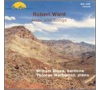 Ward, Robert - Arias and Songs