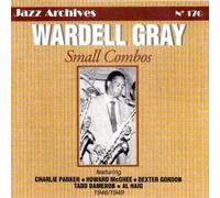 Wardell Gray - Small Combos 1946/1949