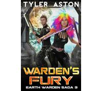 Warden's Fury: An Epic Sci Fi Adventure: 3 (The Earth Warden Saga)