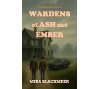 Wardens of Ash and Ember: Supernatural Mystery and Magic in a Cursed World on the Brink of Collapse (The Veilbound saga)