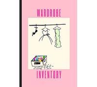 Wardrobe Inventory Handbook: Nice, Useful Clothes Room Index Planner for Tracking Clothes Accessories and Keep Stocklist Crystal and Clear, Prefect for Females