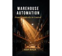 Warehouse Automation: From Complexity To Control